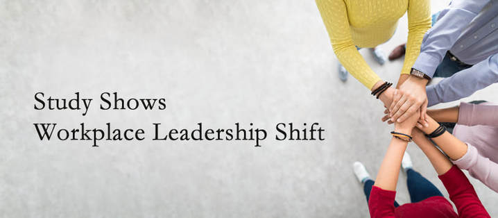 Study Shows Workplace Leadership Shift